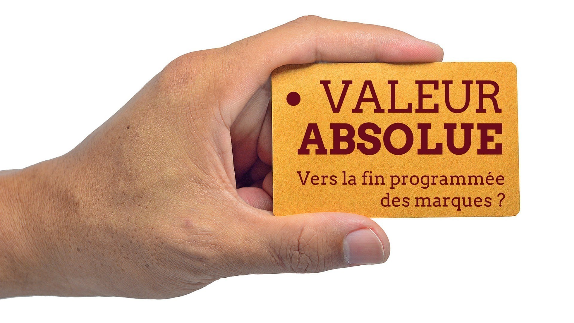 Valeur Absolue : vers la fin programmée des marques&nbsp;?